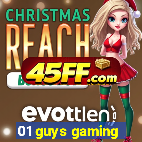 01 guys gaming